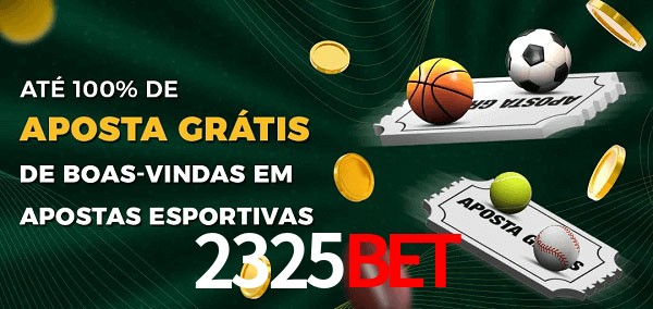 2325bet Ate 100% de Aposta Gratis